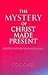 The Mystery of Christ Made Present: Selected Texts for the Christian Year