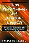 The Rhythms of Jewish Living: A Sephardic Exploration of the Basic Teachings of Judaism The Rhythms of Jewish Living: A Sephardic Exploration of the Basic Teachings of Judaism