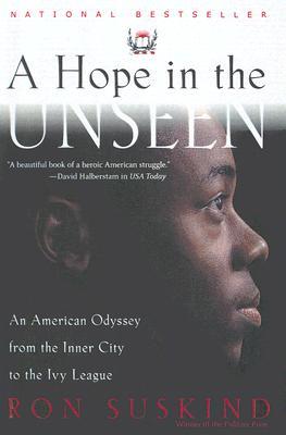 A Hope in the Unseen: An American Odyssey from the Inner City to the Ivy League