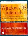 Windows 95 Internals: The Implementation of the Windows 95 Operating System