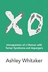 XO: Introspection of a Woman with Turner Syndrome and Aspergers