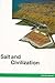 Salt and Civilization by Samuel Adrian M. Adshead
