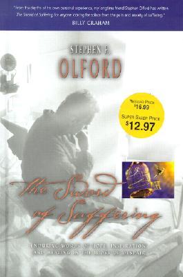 The Sword of Suffering: Enduring Words of Hope, Inspiration, and Healing in the Midst of Despair