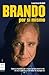 Brando Por Si Mismo/ Bravo for Myself (Ma Non Troppo-cine) (Spanish Edition)