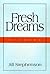 Fresh Dreams