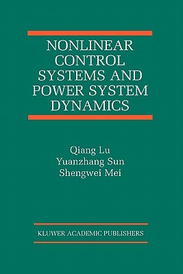 Nonlinear Control Systems and Power System Dynamics (The International Series on Asian Studies in Computer and Information Science)
