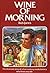 Wine of Morning by Bob Jones