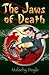The Jaws of Death by Malachy Doyle