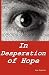 In Desperation Of Hope