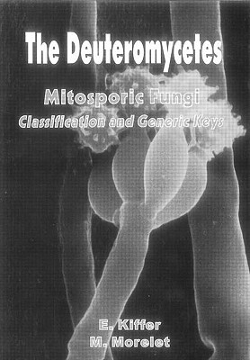 The Deuteromycetes - Mitosporic Fungi (Hardcover)