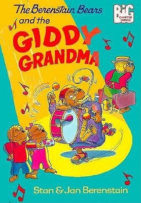 The Berenstain Bears and the Giddy Grandma (Berenstain Bears Big Chapter Books)