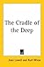 The Cradle Of The Deep by Joan Lowell