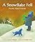 A Snowflake Fell: Poems Abo...