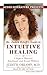 Dr. Judith Orloff's Guide to Intuitive Healing: Five Steps to Physical, Emotional, and Sexual Wellness