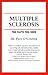 Multiple Sclerosis: The Fac...