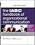 The IABC Handbook of Organizational Communication: A Guide to Internal Communication, Public Relations, Marketing, and Leadership (J-B International Association of Business Communicators)