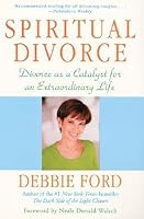 Spiritual Divorce: Divorce as a Catalyst for an Extraordinary Life by ...