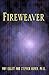 Fireweaver: The Story of a Life, a Near-Death, and Beyond