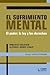 El Sufrimiento Mental. El poder, la ley y los derechos (Spanish Edition)