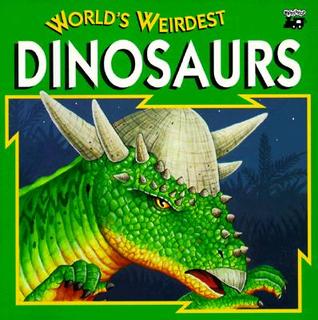 World's Weirdest Dinosaurs (Paperback)