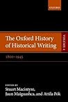 The Oxford History of Historical Writing, Vol. 4 by Stuart Macintyre