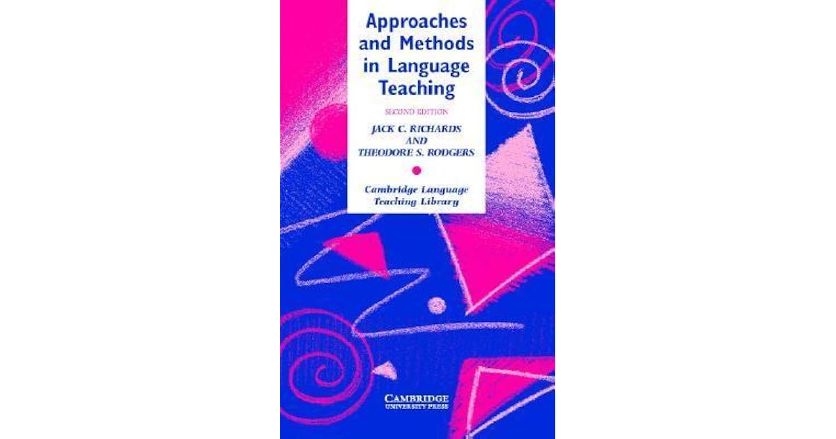 Approaches And Methods In Language Teaching by Jack C. Richards