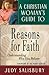 A Christian Woman's Guide to Reasons for Faith: Understanding Why You Believe