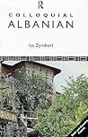 Colloquial Albanian: The Complete Course for Beginners (Colloquial Series) Colloquial Albanian: The Complete Course for Beginners (Colloquial Series)
