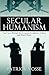 Secular Humanism: The Force Behind The Creation-Evolution Debate And Much More
