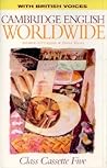 Cambridge English Worldwide 5 Class Cassette (British Voices) (Cambridge English for Schools)
