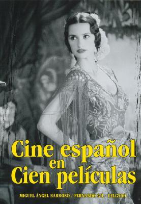 Portada de Cine espanol en cien peliculas/ Hundred Movies in Spanish Cinema, de Miguel Angel Barroso