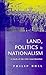 Land, Politics and National...