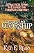 Created to Worship: A Pract...