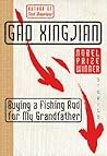 Buying a Fishing Rod for My Grandfather by Gao Xingjian