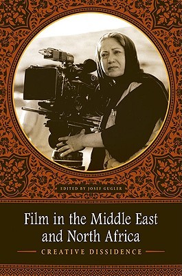 Film in the Middle East and North Africa: Creative Dissidence (Hardcover)