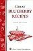 Great Blueberry Recipes: Storey's Country Wisdom Bulletin A-175 (Storey Country Wisdom Bulletin, A-175)