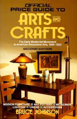 Arts and Crafts (OFFICIAL IDENTIFICATION AND PRICE GUIDE TO AMERICAN ARTS AND CRAFTS)