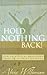 Hold Nothing Back!: How Sacrificial Obedience Leads to Intimacy With God