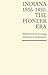 Indiana, 1816 to 1850: The Pioneer Era (History of Indiana)