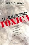 La masculinidad tóxica La masculinidad tóxica