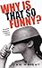 Why Is That So Funny? by John           Wright