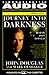 JOURNEY INTO DARKNESS by John E. Douglas