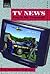 TV News: Can It Be Trusted?