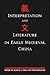 Interpretation and Literature in Early Medieval China (Chinese Philosophy Culture)