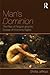 Man's Dominion: The Rise of Religion and the Eclipse of Women's Rights (Routledge Studies in Religion and Politics)
