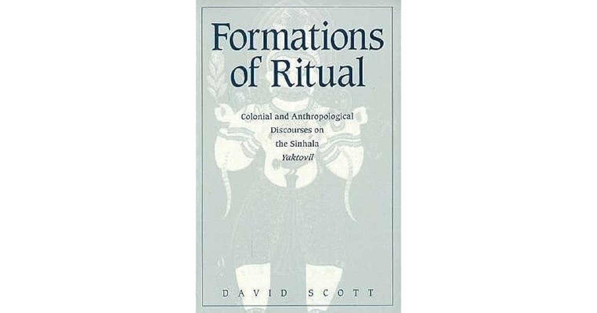 Formations Of Ritual Colonial And Anthropological Discourses On