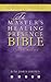 The Master's Healing Presence Bible KJV: Master's Presence Healing Bible