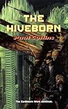 The Hiveborn (The Earthborn Wars, #3)
