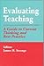 Evaluating Teaching: A Guid...