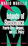 Book cover for Islands of Resistance: Puerto Rico, Vieques, and U.S. Policy (Open Media Series)